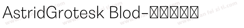 AstridGrotesk Blod字体转换